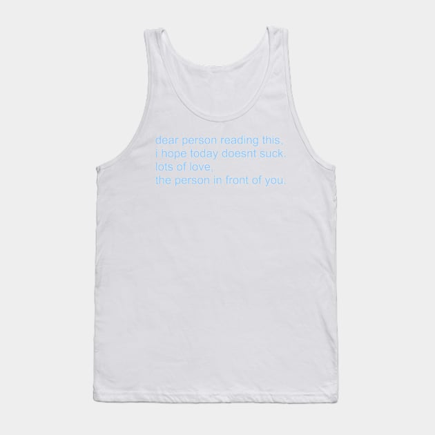 dear person reading this Tank Top by mansinone3